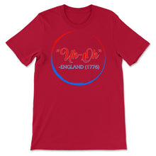 Load image into Gallery viewer, 4th Of July Shirt, Uh-Oh England 1776 USA Flag Funny Independence Day - Unisex T-Shirt - Red