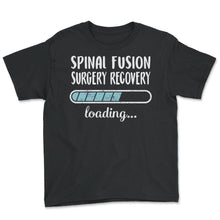 Load image into Gallery viewer, Spinal Fusion Surgery Recovery Loading T Shirt - Youth Tee - Black