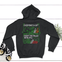 Load image into Gallery viewer, St. Patricks Day Shirt, Everyone's A Bit Irish Except The Italian - Hoodie - Black