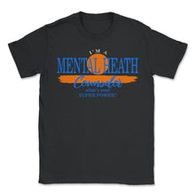 Load image into Gallery viewer, Mental Health Shirt, I'm A Mental Health Counselor Suicide Prevention - Unisex T-Shirt - Black