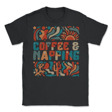 Load image into Gallery viewer, Napping Shirt, Coffee And Napping Tee, Funny Coffee Napping Lover - Unisex T-Shirt - Black