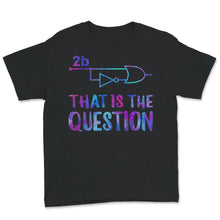 Load image into Gallery viewer, To Be or Not To Be, Funny Electrical Engineer Gift, 2b or not 2b,