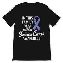 Load image into Gallery viewer, Stomach Cancer Awareness In This Family We All Fight Together