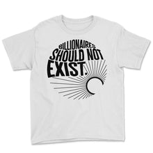 Load image into Gallery viewer, Communist Shirt, Billionaires Should Not Exist Tee, Pro-Labor Gift - Youth Tee - White