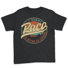 Load image into Gallery viewer, Paco L'homme Le Mythe La Légende Humour T Shirt copy - Youth Tee - Black