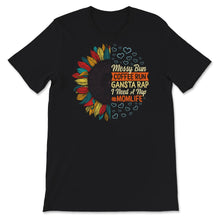 Load image into Gallery viewer, Mom Life Shirt, Messy Bun Coffee Run Gangsta Rap, Mother's Day Gift,
