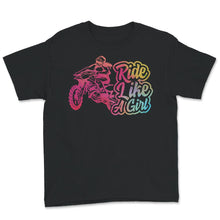 Load image into Gallery viewer, Ride Like A Girl Shirt For Women, Dirt Bike, Gift For Her, Dirt Bike