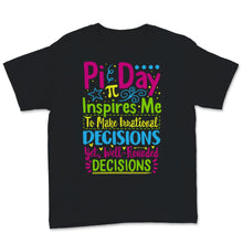 Load image into Gallery viewer, Pi Day Inspire Irrational Well Rounded Decisions Colorful Math