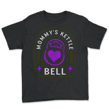 Load image into Gallery viewer, Mommy's Kettle Bell Shirt, Funny Gym Clothes, Exercise Fitness Strong - Youth Tee - Black