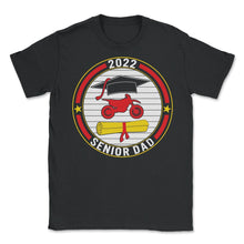 Load image into Gallery viewer, Class of 2022 Senior Motocross Dad Graduation - Unisex T-Shirt - Black
