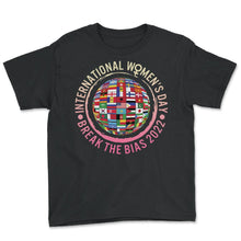 Load image into Gallery viewer, International Women's Day Shirt, Break The Bias 2022 Feminist - Youth Tee - Black