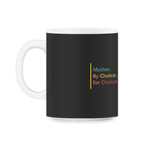 Load image into Gallery viewer, Pro Choice Shirt, Mother By Choice Pocket Design Tee, Girl Power - 11oz Mug - Black on White