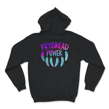 Load image into Gallery viewer, Frybread Lover Shirt, Frybread Power, Frybread Food Lover Gift,