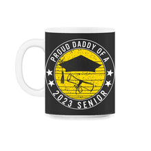 Load image into Gallery viewer, Proud Daddy Of A 2023 Senior School Graduation T Shirt - 11oz Mug - Black on White