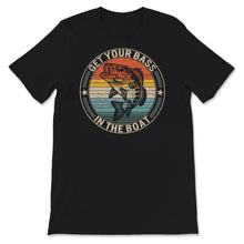 Load image into Gallery viewer, Get Your Bass On The Boat Shirt, Fishing, Bass Fish Lover T-Shirt,