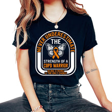 Load image into Gallery viewer, COPD Awareness Shirt, Never Underestimate COPD Warrior Strong Tee, - Unisex T-Shirt - Black