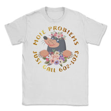 Load image into Gallery viewer, Mole Day Mole Problems Just Call Avogadro's Number 602 1023 October - Unisex T-Shirt - White
