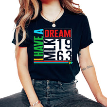 Load image into Gallery viewer, MLK Day, I Have A Dream 1963 Tee, MLK Month Civil Rights, Human - Unisex T-Shirt - Black