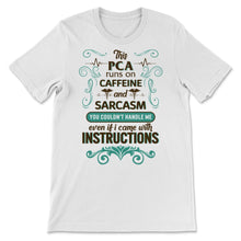Load image into Gallery viewer, PCA Runs On CAFFEINE And Sarcasm Nurse Week Patient Care Assistant