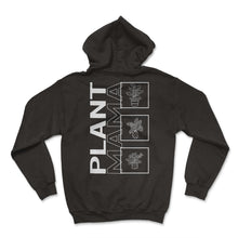 Load image into Gallery viewer, Plant Mama, Garden Plant Gardening Lover Botanist Gift Vegan T Shirt - Hoodie - Black