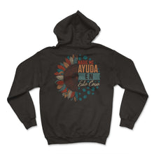 Load image into Gallery viewer, Mom Shirt, Nadie Me ayuda en Esta Casa Funny Sunflower Spanish Tee, - Hoodie - Black