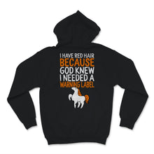 Load image into Gallery viewer, Redhead Shirt Cute Unicorn Funny I Have Red Hair because God Knew I
