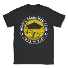 Load image into Gallery viewer, Proud Bonus Mom Of A 2023 Senior School Graduation T Shirt - Unisex T-Shirt - Black