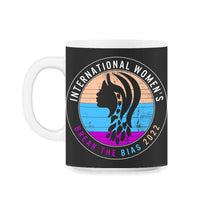 Load image into Gallery viewer, International Women's Day Shirt, Break The Bias 2022 Feminist - 11oz Mug - Black on White