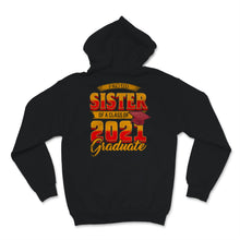 Load image into Gallery viewer, Family of Graduate Matching Shirts Proud Sister Of A Class of 2021