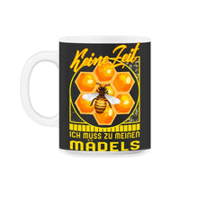 Load image into Gallery viewer, Keine ZeitIch Muss Zu Meinen Madels Shirt, Lustiges - 11oz Mug - Black on White