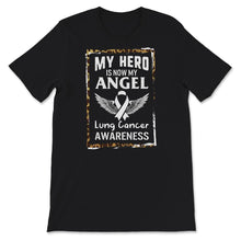 Load image into Gallery viewer, My Hero Is Now My Angel, Lung Cancer Awareness, Lung Cancer Warrior