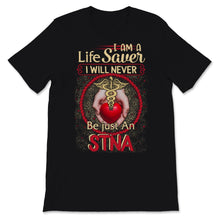 Load image into Gallery viewer, STNA Life Saver Never Be Just State Tested Nurse Aide Nurse Week