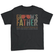 Load image into Gallery viewer, Groom's Father Shirt, Grooms Father Now You Know Where He Gets His - Youth Tee - Black
