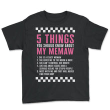 Load image into Gallery viewer, Grandmother Shirt, 5 Things You Should Know About Memaw Funny Tee, - Youth Tee - Black