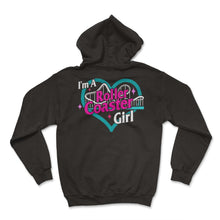 Load image into Gallery viewer, I'm A Roller Coaster Girl Shirt, Roller Coaster Lover Amusement Park - Hoodie - Black