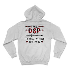 Load image into Gallery viewer, I Am DSP Because My Soul Says To Be Direct Support Professional Red