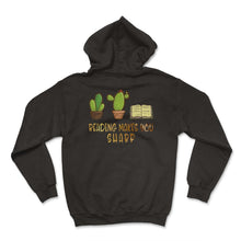 Load image into Gallery viewer, Reading Shirt Reading Makes You Sharp Funny Cactus Books Reader - Hoodie - Black