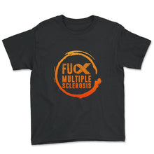 Load image into Gallery viewer, MS Awareness Shirt, Fuck Multiple Sclerosis Tee, Awareness Month - Youth Tee - Black