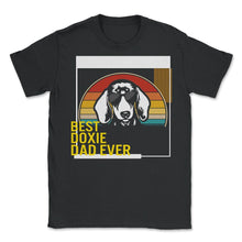 Load image into Gallery viewer, Best Doxie Dad Ever T Shirt - Unisex T-Shirt - Black