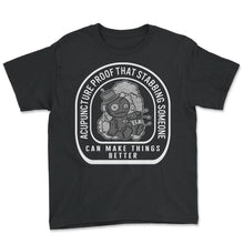 Load image into Gallery viewer, Proof Stabbing Someone Acupuncture Funny Voodoo Doll Shirt, Needle - Youth Tee - Black