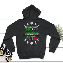 Load image into Gallery viewer, St. Patricks Day Shirt, Everyone's A Bit Irish Except The Italian - Hoodie - Black