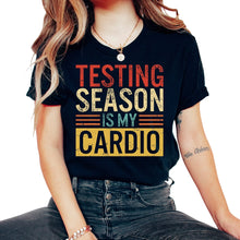 Load image into Gallery viewer, Educator Shirt, Testing Season Is My Cardio Vintage Retro Tee, Funny - Unisex T-Shirt - Black