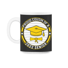 Load image into Gallery viewer, Proud Cousin Of A 2022 Senior School Graduation T Shirt - 11oz Mug - Black on White