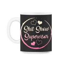 Load image into Gallery viewer, Supervisor Shirt, Shit Show Supervisor Tee, Funny Professional - 11oz Mug - Black on White
