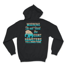 Load image into Gallery viewer, Yellowstone Grizzly Bear Shirt, Don't Feed The Giant Hamsters,
