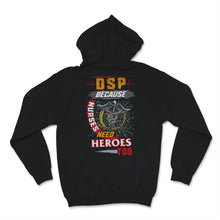 Load image into Gallery viewer, DSP Because Nurses Need Heroes Too Nurse Week Direct Support Person