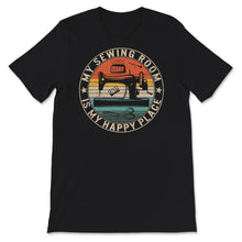 Load image into Gallery viewer, My Sewing Room Is My Happy Place, My Happy Place, Sewing Gift, Sewing