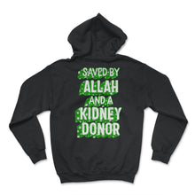 Load image into Gallery viewer, Organ Donation Awareness, Saved By Allah And A Kidney Donor, Kidney - Hoodie - Black