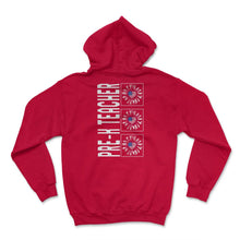 Load image into Gallery viewer, Pre K Teacher Sunflower 4th Of July T Shirt - Hoodie - Red