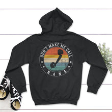 Load image into Gallery viewer, Don't Make Me Call Nana, Funny Grandmothers Gift, Nana Grandchild Tee - Hoodie - Black